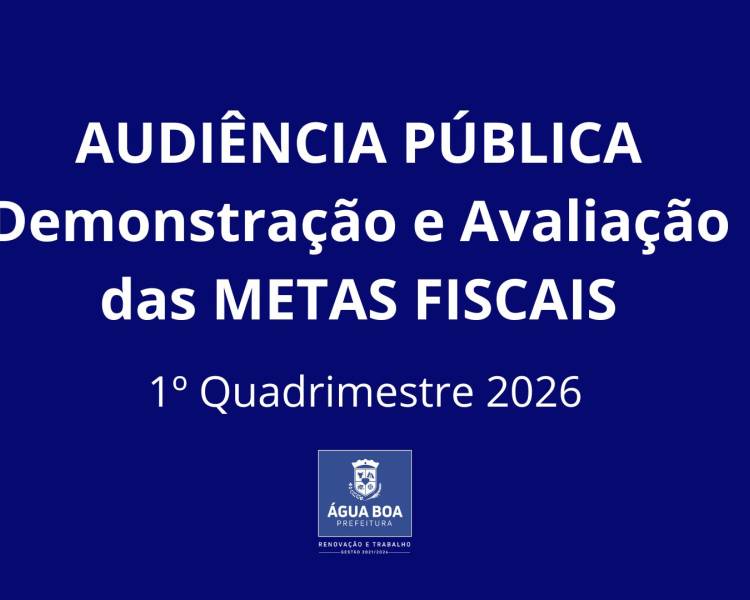 Prefeitura de Água Boa convida população para Audiência Pública de Avaliação das Metas Fiscais
